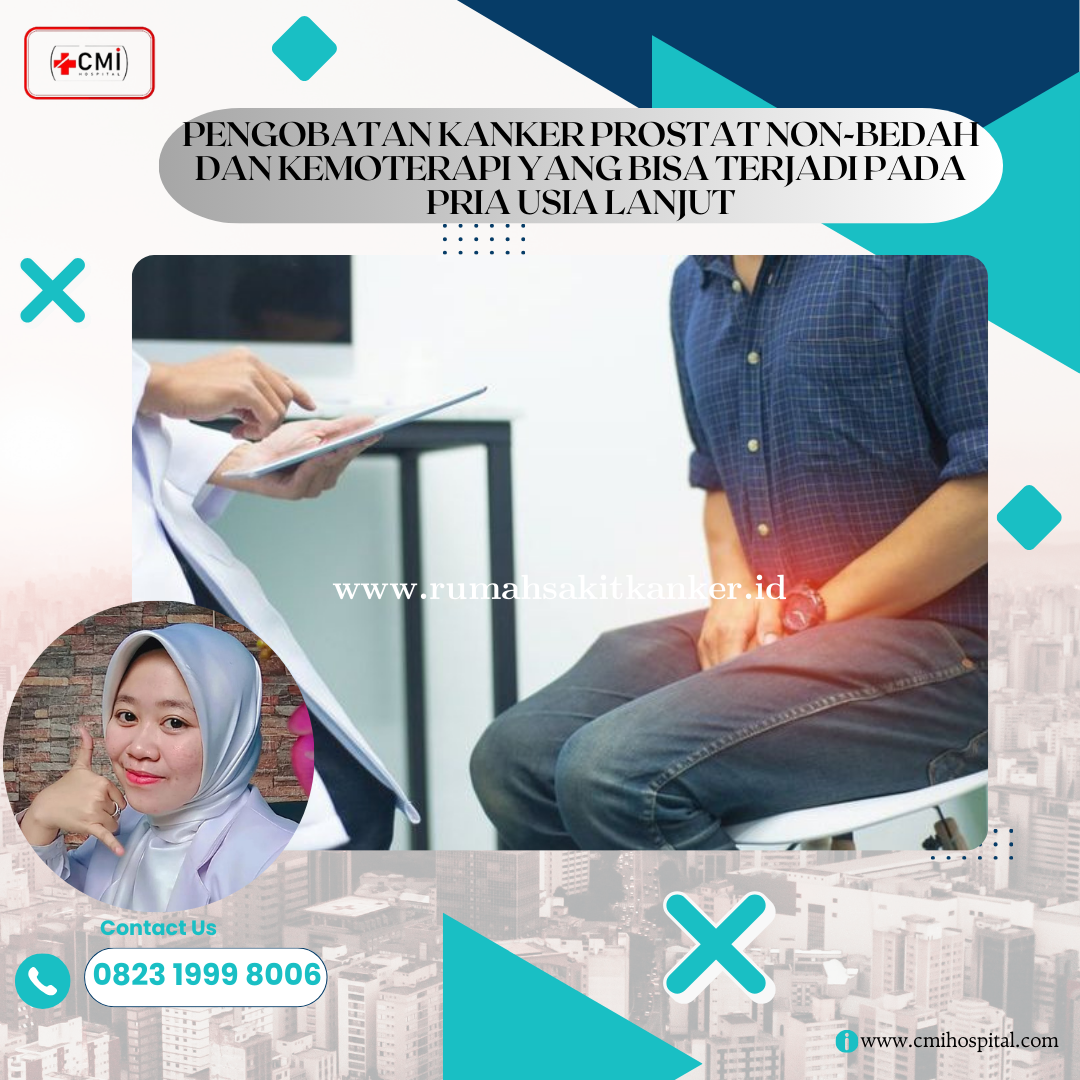 INOVASI BARU ! PENGOBATAN KANKER PROSTAT NON-BEDAH DAN KEMOTERAPI YANG BISA TERJADI PADA PRIA USIA L